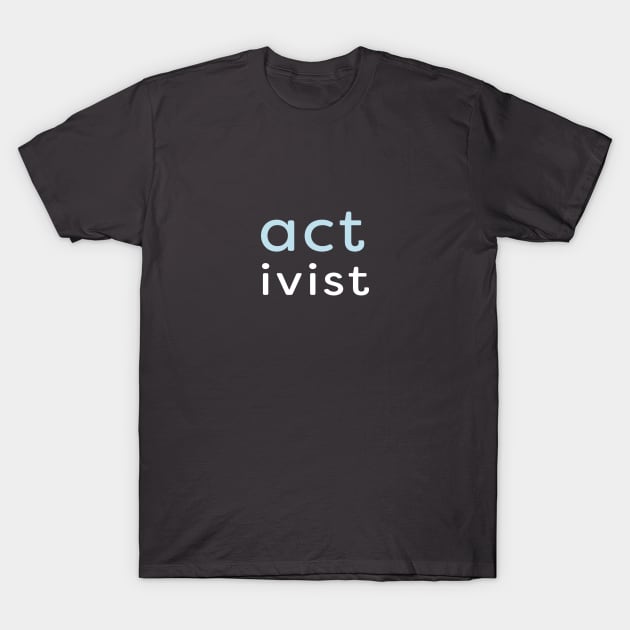 Minimal - Activitst T-Shirt by Jitterfly